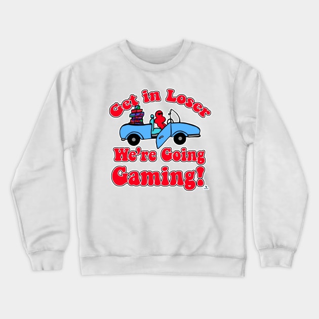 Get In Loser Going Gaming Funny Slogan Crewneck Sweatshirt by Tshirtfort